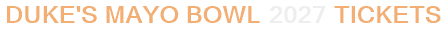 Duke's Mayo Bowl 2027 Tickets